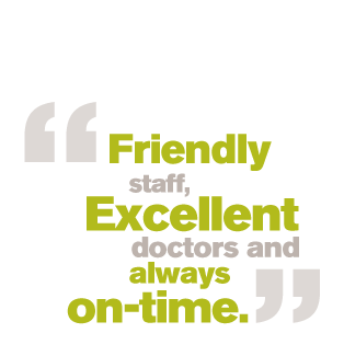 Friendly staff, excellent doctors and always on-time.